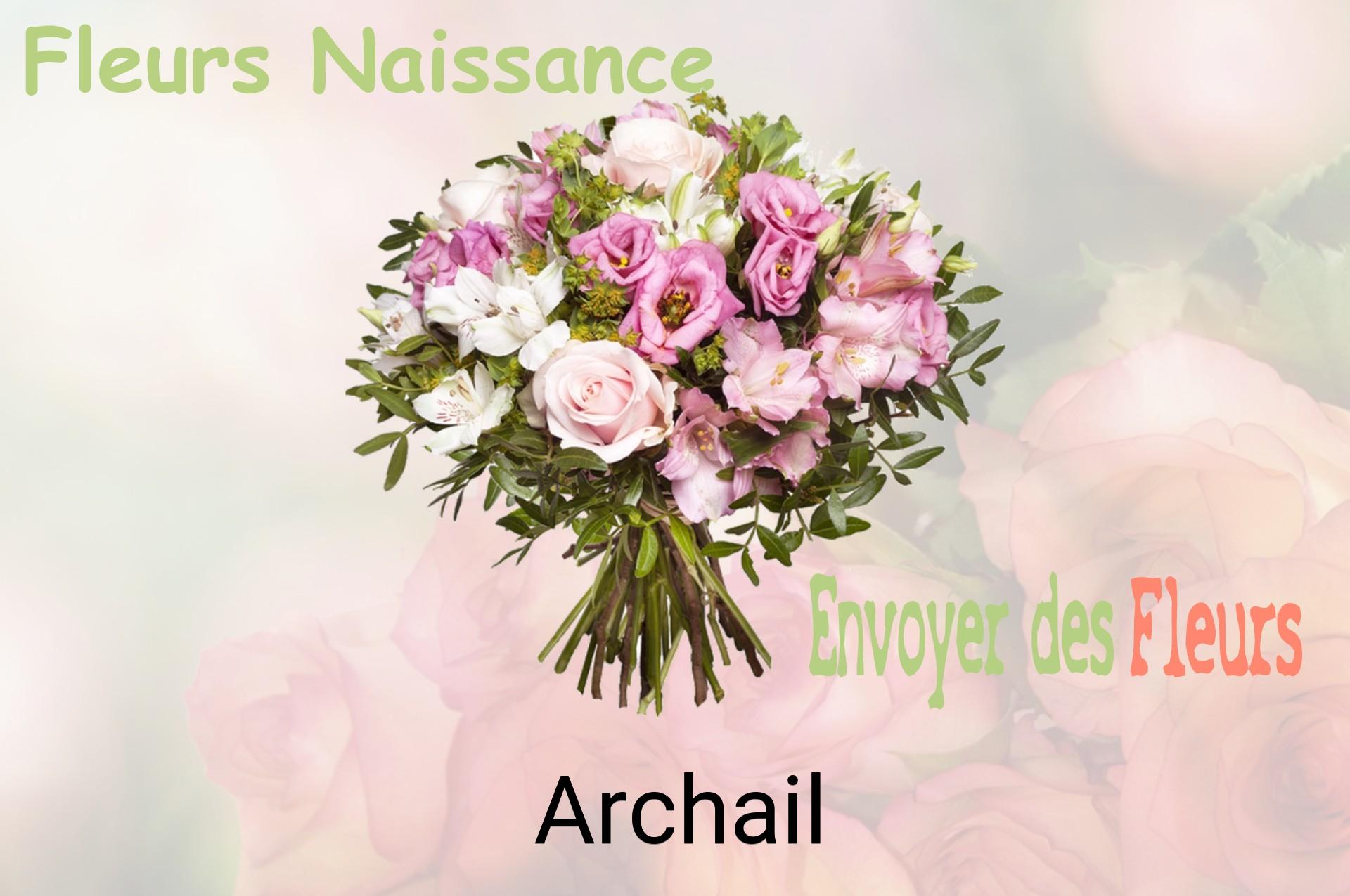 Bouquet de fleurs de naissance livré à Archail